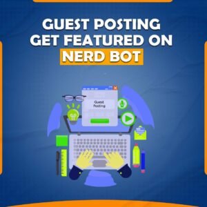 We Will Provide Guest Post On nerdbot.com - Google News Site NERD BOT