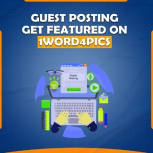 We Will Provide Guest Post on 1word4pics.com – DA 30 Website
