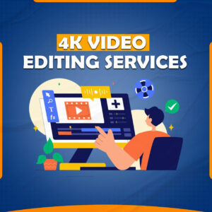 We Will Provide 4K Video Editing Services