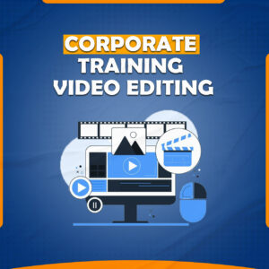 We Will Edit High Quality Corporate Training Videos