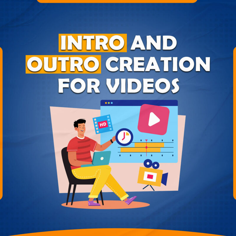 We Will Provide Intro and Outro Creation for Your Videos