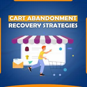 We Deliver Proven Cart Abandonment Recovery Strategies for E-commerce Success