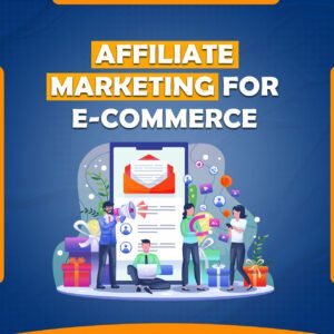 We Grow Your Online Store with Affiliate Marketing for E-commerce