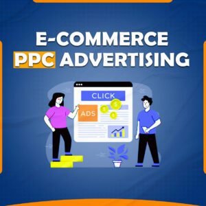 We Provide E-commerce PPC Advertising Services – Grow Your Online Store Fast
