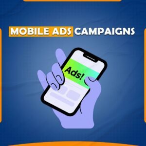 We Manage Mobile Ads Campaigns to Boost Your Online Success