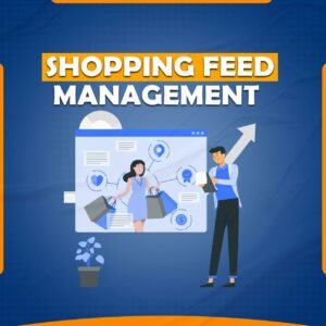 We Provide Shopping Feed Management (for e-commerce stores) to Boost Sales and Maximize ROI